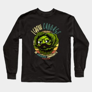 I Grow Cabbage In Absurd Amounts For Fun Long Sleeve T-Shirt